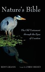 Nature's Bible: The Old Testament Through the Eyes of Creation