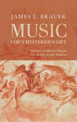 Music-God's Mysterious Gift