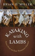 Kayaking with Lambs: Notes from an East Tennessee Farmer