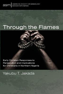 Through the Flames - Yakubu T Jakada - cover