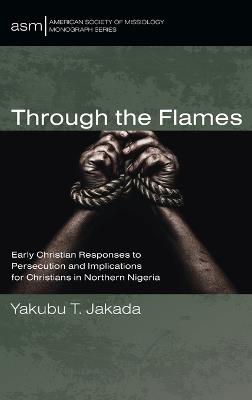 Through the Flames - Yakubu T Jakada - cover