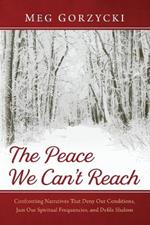 The Peace We Can't Reach