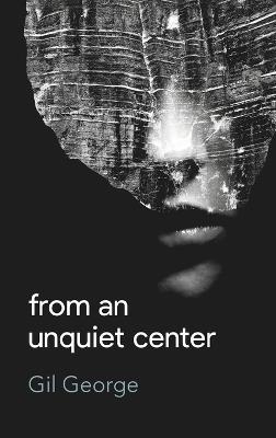 From an Unquiet Center - Gil George - cover