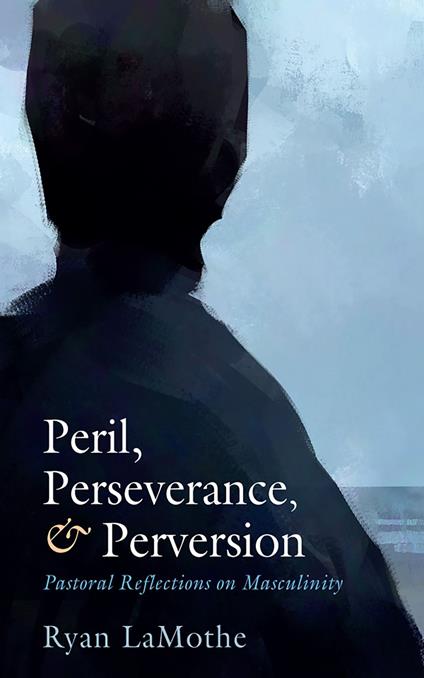 Peril, Perseverance, and Perversion