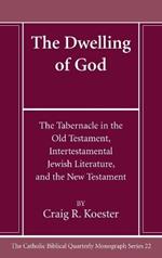 The Dwelling of God: The Tabernacle in the Old Testament, Intertestamental Jewish Literature, and the New Testament