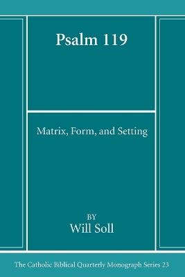 Psalm 119: Matrix, Form, and Setting - Will Soll - cover