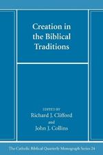 Creation in the Biblical Traditions