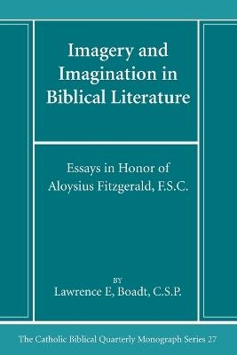 Imagery and Imagination in Biblical Literature: Essays in Honor of Aloysius Fitzgerald, F.S.C. - Lawrence Boadt,Mark S Smith - cover