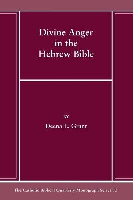 Divine Anger in the Hebrew Bible - Deena E Grant - cover