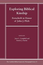 Exploring Biblical Kinship: Festschrift in Honor of John J. Pilch
