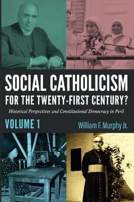 Social Catholicism for the Twenty-First Century?-Volume 1 - cover