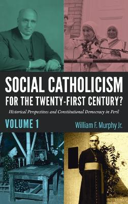 Social Catholicism for the Twenty-First Century?-Volume 1 - cover