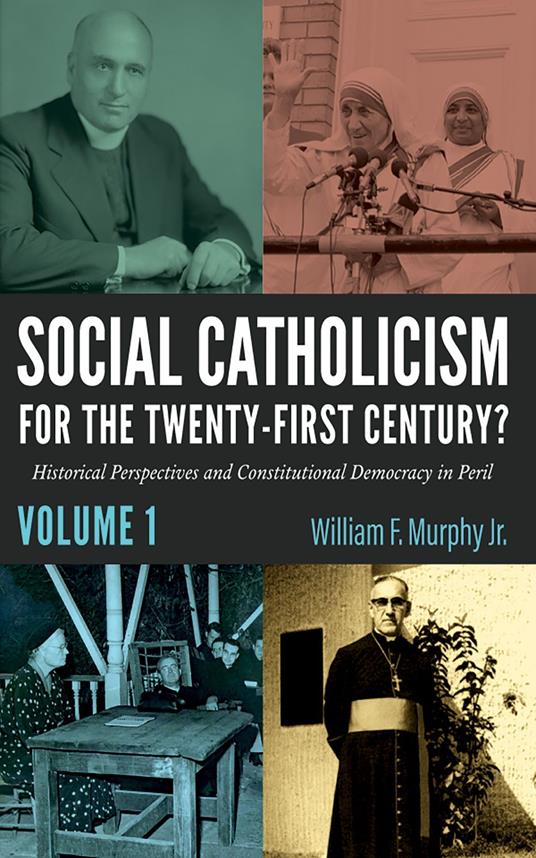 Social Catholicism for the Twenty-First Century?—Volume 1