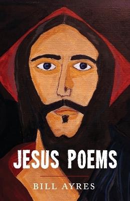Jesus Poems - Bill Ayres - cover