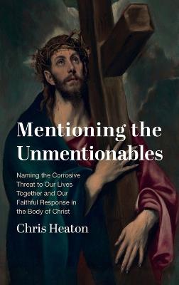 Mentioning the Unmentionables - Chris Heaton - cover
