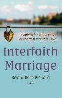 Interfaith Marriage: Working for World Peace at the Most Intimate Level - cover