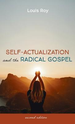 Self-Actualization and the Radical Gospel: Second Edition - Louis Roy - cover