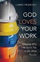 God Loves Your Work - Larry Peabody - cover