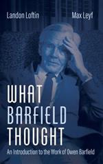 What Barfield Thought: An Introduction to the Work of Owen Barfield