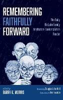 Remembering Faithfully Forward: The Daily Niebuhr Family Meditation-Contemplation Reader - cover