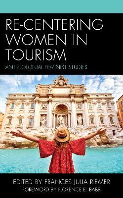 Re-Centering Women in Tourism: Anti-Colonial Feminist Studies - cover
