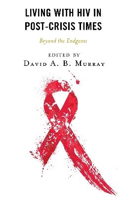 Living with HIV in Post-Crisis Times: Beyond the Endgame - cover