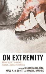 On Extremity: From Music to Images, Words, and Experiences