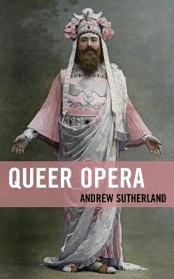 Queer Opera - Andrew Sutherland - cover