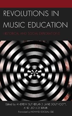 Revolutions in Music Education: Historical and Social Explorations - cover