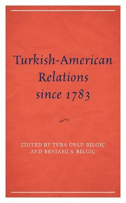 Turkish-American Relations since 1783 - cover