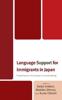 Language Support for Immigrants in Japan: Perspectives from Multicultural Community Building - cover