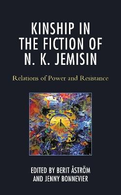 Kinship in the Fiction of N. K. Jemisin: Relations of Power and Resistance - cover