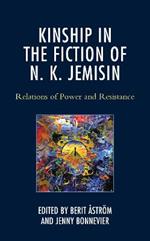 Kinship in the Fiction of N. K. Jemisin: Relations of Power and Resistance