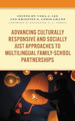 Advancing Culturally Responsive and Socially Just Approaches to Multilingual Family-School Partnerships - cover