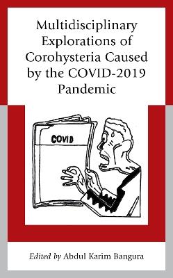 Multidisciplinary Explorations of Corohysteria Caused by the COVID-2019 Pandemic - cover