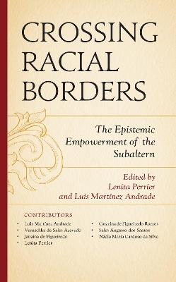 Crossing Racial Borders: The Epistemic Empowerment of the Subaltern - cover
