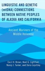 Linguistic and Genetic (mtDNA) Connections between Native Peoples of Alaska and California: Ancient Mariners of the Middle Holocene