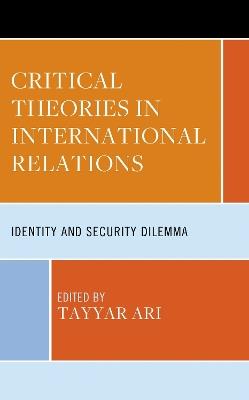 Critical Theories in International Relations: Identity and Security Dilemma - cover