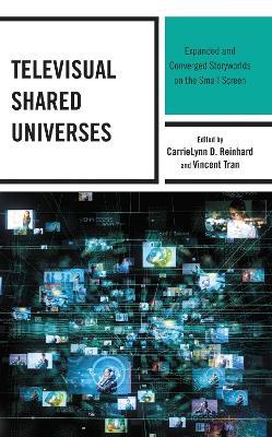 Televisual Shared Universes: Expanded and Converged Storyworlds on the Small Screen - cover