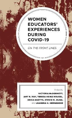 Women Educators' Experiences during COVID-19: On the Front Lines - cover