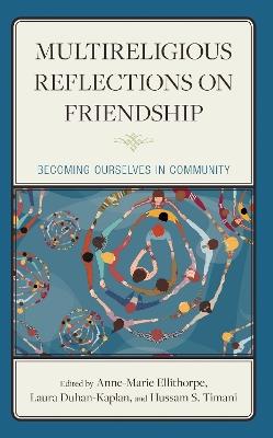Multireligious Reflections on Friendship: Becoming Ourselves in Community - cover
