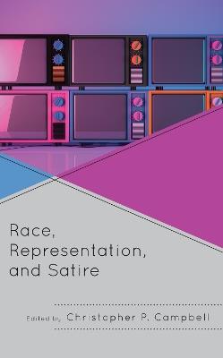 Race, Representation, and Satire - cover