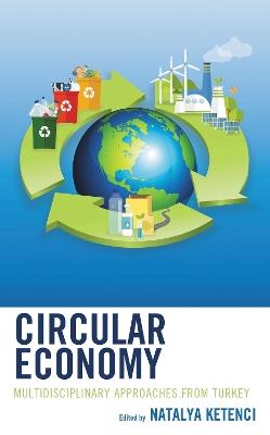 Circular Economy: Multidisciplinary Approaches from Turkey - cover