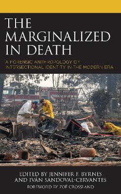 The Marginalized in Death: A Forensic Anthropology of Intersectional Identity in the Modern Era - cover