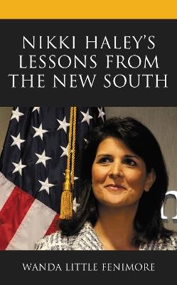 Nikki Haley's Lessons from the New South - Wanda Little Fenimore - cover
