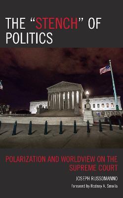 The “Stench” of Politics: Polarization and Worldview on the Supreme Court - Joseph Russomanno - cover