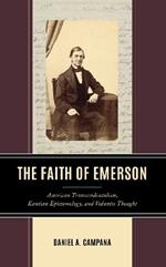 The Faith of Emerson: American Transcendentalism, Kantian Epistemology, and Vedantic Thought