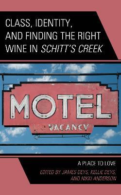 Class, Identity, and Finding the Right Wine in Schitt’s Creek: A Place to Love - cover