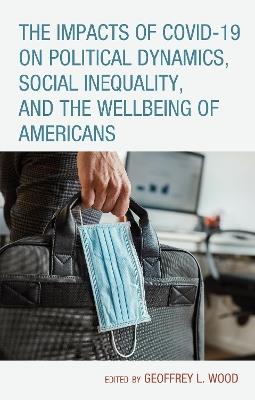 The Impacts of COVID-19 on Political Dynamics, Social Inequality, and the Wellbeing of Americans - cover