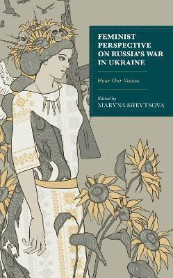 Feminist Perspective on Russia’s War in Ukraine: Hear Our Voices - cover